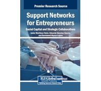 Support Networks for Entrepreneurs: Social Capital and Strategic Collaborations