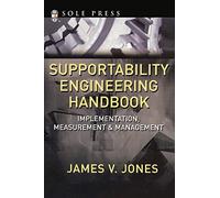 Supportability Engineering Handbook: Implementation, Measurement and Management (MECHANICAL ENGINEERING)