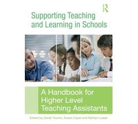 Supporting Teaching and Learning in Schools: A Handbook for Higher Level Teaching Assistants