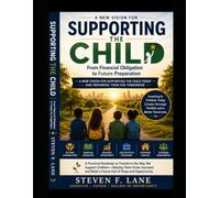 SUPPORTING THE CHILD: From Financial Obligation to Future Preparation