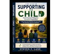 SUPPORTING THE CHILD: From Financial Obligation to Future Preparation