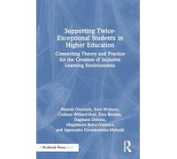 Supporting Twice-Exceptional Students in Higher Education: Connecting Theory and Practice for the Creation of Inclusive Learning Environments