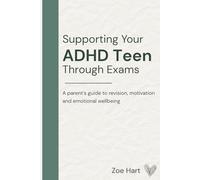Supporting your ADHD teen through exams: A parent's guide to revision, motivation and emotional wellbeing