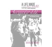 Supporting Your Transgender Child: Made-From-Scratch Planning Guide (A Life Made From Scratch Planning Series)