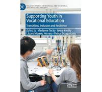 Supporting Youth in Vocational Education: Transitions, Inclusion and Resilience (Palgrave Studies in Technical and Vocational Education and Training)