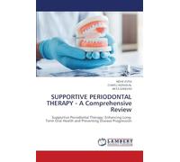SUPPORTIVE PERIODONTAL THERAPY - A Comprehensive Review: Supportive Periodontal Therapy: Enhancing Long-Term Oral Health and Preventing Disease Progression