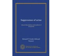 Suppression of urine (Vol-1): clinical descriptions and analysis of symptoms