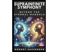 SUPRAINFINITE SYMPHONY: BEYOND THE ETERNAL MANDALA (EMERGE)