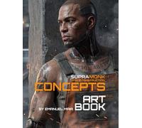 Supramonk - Space Construction Industries - Concept ArtBook: A Cinematic Artbook of Futuristic Engineering, Machines, and Off-World Worlds