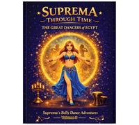 Suprema Through Time: The Great Dancers of Egypt: A Cultural Coloring Book About the Legends of Egyptian Belly Dance (Suprema's Belly Dance Adventures)