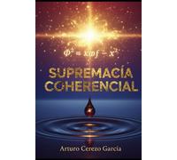 Supremacía Coherencial: Ontología cuántica del silencio y la coherencia