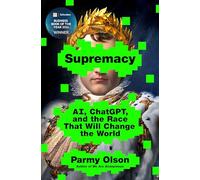 Supremacy: Ai, Chatgpt, and the Race That Will Change the World