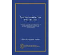 Supreme court of the United States (v.4): October term, 1916, no. 46. Minerals separation, ltd., and Minerals separation American syndicate, ltd., ... vs. James M. Hyde, respondent-defendant