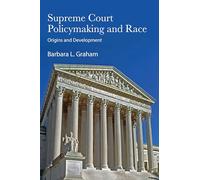 Supreme Court Policymaking and Race: Origins and Development (SUNY series in American Constitutionalism)