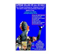 SUPREME SELLLING WE ALL DO DAILY From 150 atop 63 Professions by "selling best in our field": Their model of a Solution Culture penetrating a Problem Culture Applied to 33 Cases