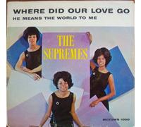 Supremes, The - Where Did Our Love Go? / He Means The World To Me - Supremes, The 7" 45