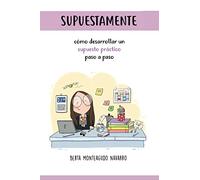 SUPUESTAMENTE: Cómo desarrollar un supuesto práctico paso a paso