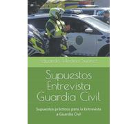 Supuesto Entrevista Guardia Civil: Supuestos prácticos para la Entrevista a Guardia Civil
