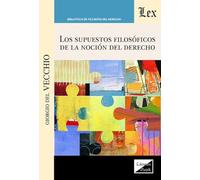Supuestos Filosoficos De La Nocion Del Derecho