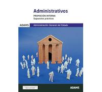Adams – Supuestos prácticos Administrativos Administración del Estado. Promoción interna (OPOSICIONES)