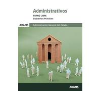 Supuestos prácticos Administrativos Administración del Estado Turno libre (OPOSICIONES)
