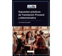 Supuestos Prácticos De Tramitación Procesal Y Administrativa (ebook)