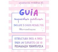 Supuestos Prácticos Oposiciones Cuerpo de Maestros - Pedagogía Terapéutica: Guía para saber resolverlos + 5 casos prácticos resueltos paso a paso (OPOSICIONES MAESTROS)