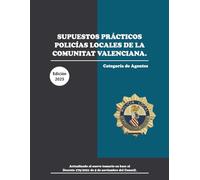 Supuestos Prácticos para Policías Locales de la Comunitat Valenciana.: Agentes (Policías Locales Comunidad Valenciana)