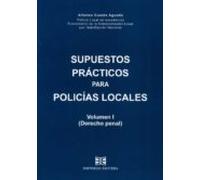 Supuestos Practicos Para Policias Locales Vol. I (derecho Penal)