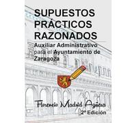SUPUESTOS PRÁCTICOS RAZONADOS: Auxiliar Administrativo para el Ayuntamiento de Zaragoza