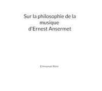 Sur la philosophie de la musique d'Ernest Ansermet: Mémoire