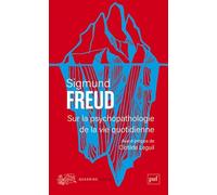 Sur la psychopathologie de la vie quotidienne: (De l'oubli comme méprise, de la méprise de parole, de la méprise du geste, de la superstition et de l'erreur)
