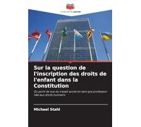 Sur la question de l'inscription des droits de l'enfant dans la Constitution
