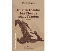 Sur la tombe les fleurs sont fanées (Rue Des Écoles)