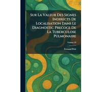 Sur la Valeur des Signes indirects de localisation dans le diagnostic precoce de la Tuberculose Pulmonaire