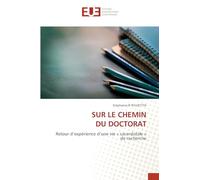 SUR LE CHEMIN DU DOCTORAT: Retour d’expérience d’une vie « sacerdotale »de recherche