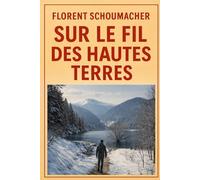 Sur le Fil des hautes terres: Méditations sur la nature et l'égo