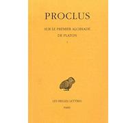 Sur le premier Alcibiade de Platon: Tome 1: 301 (Collection Des Universites De France Serie Grecque)
