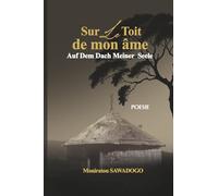 Sur le toit de mon âme: Auf dem Dach meiner Seele