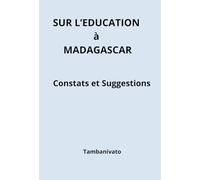 Sur l'Education à Madagascar: Constats et Suggestions (sous forme de poésies en malgache)