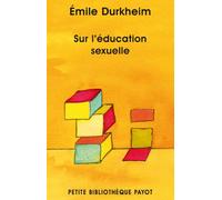 Sur l'éducation sexuelle: Suivi de L'éducation sexuelle, par la famille, par la science, par la morale et l'hygiène