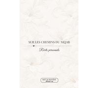 Sur les chemins du niqab : récits personnels