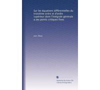 Sur les équations différentielles du troisième ordre et d'ordre supérieur dont l'intégrale générale a ses points critiques fixes