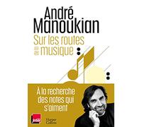 Sur les routes de la musique: Chroniques d'un passionné de la musique