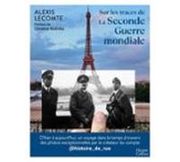 Sur Les Traces De La Seconde Guerre Mondiale (ebook)