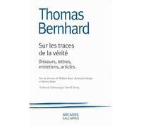 Sur les traces de la vérité: Discours, lettres, entretiens, articles