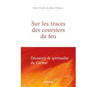 Sur les traces des coursiers de feu: Dialogue de carmes et carmélites à travers les siècles