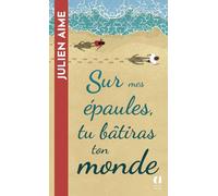 Sur mes épaules tu bâtiras ton monde