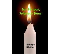 Sur Tes pas, Seigneur Jésus: Trois poèmes