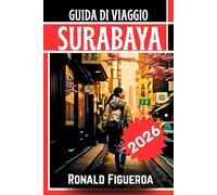 SURABAYA GUIDA DI VIAGGIO 2026